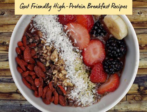 Gut-Friendly High-Protein Breakfasts to Start Your Day Right